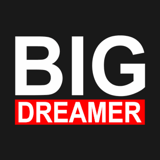 Big Dreamer T-Shirt