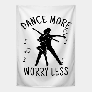 dance more worry less Tapestry