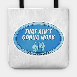 That Aint Gonna Work Tote