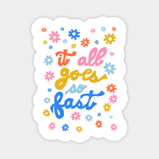 It All Goes So Fast by Oh So Graceful Magnet