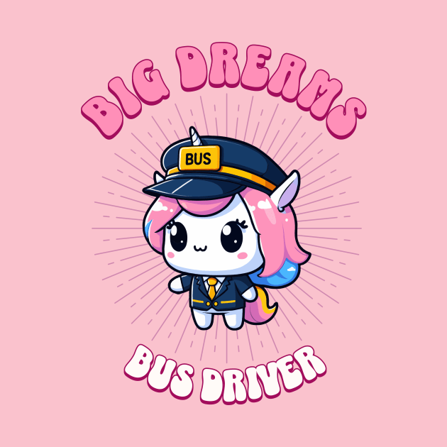 Big Dreams Bus Driver Unicorn | Dream Big! by Pink & Pretty