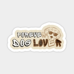 forever dog lover Magnet