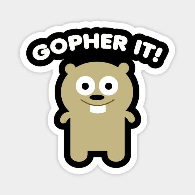 Gopher it! Magnet by toddgoldmanart