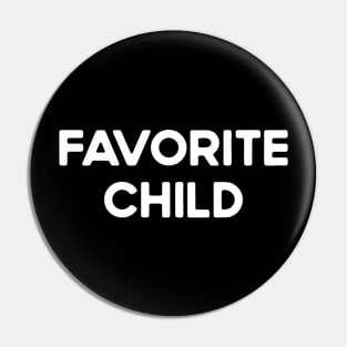 Favorite Child Pin