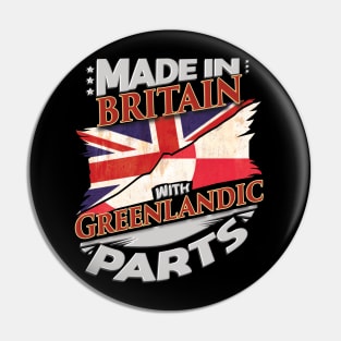 Made In Britain With Greenlandic Parts - Gift for Greenlandic From Greenland Pin