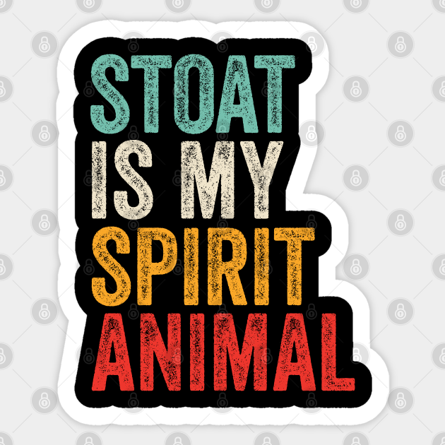Stoat Is My Spirit Animal - Stoat Is My Spirit Animal - Sticker | TeePublic Stoat Is My Spirit Animal - Stoat Is My Spirit Animal - Sticker | TeePublic