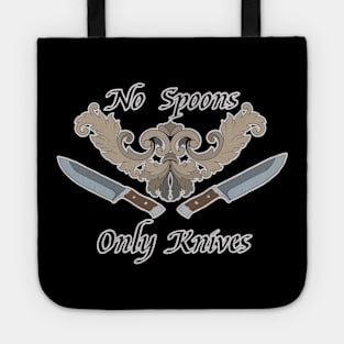 No Spoons, Only Knives Tote