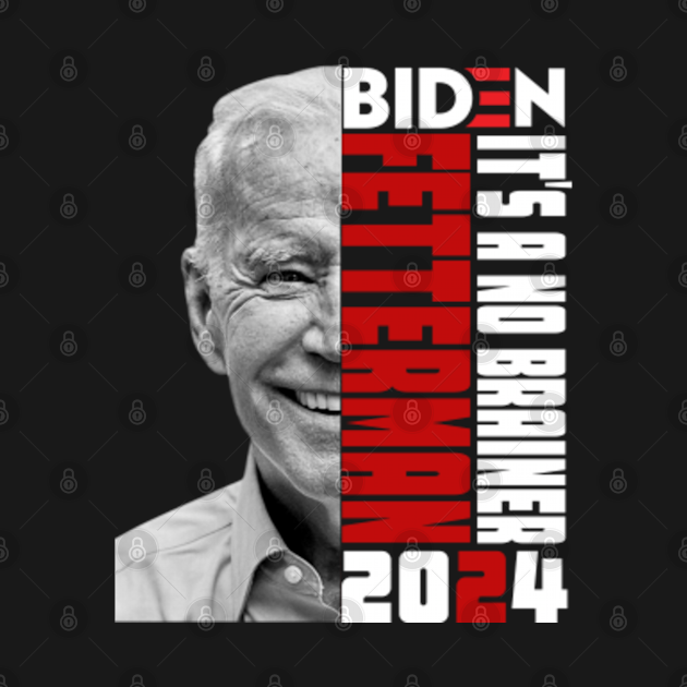 Biden Fetterman 2024 It's a No Brainer Biden Fetterman 2024 TShirt