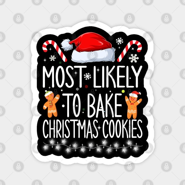 Most Likely To Bake Christmas Cookies Magnet by Bourdia Mohemad