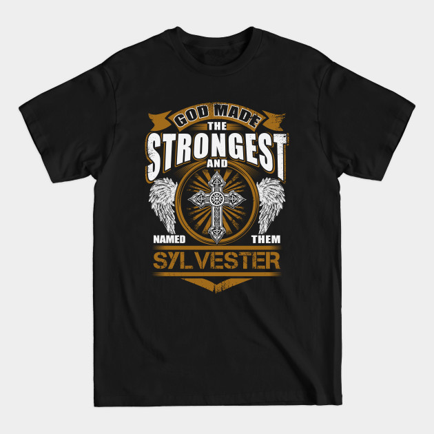 Disover Sylvester Name T Shirt - God Found Strongest And Named Them Sylvester Gift Item - Sylvester - T-Shirt