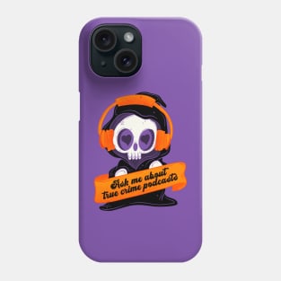 Ask me about true crime podcasts! Phone Case