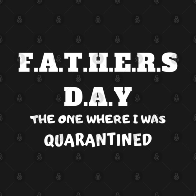 Father’s Day In Quarantine by Artistic Design