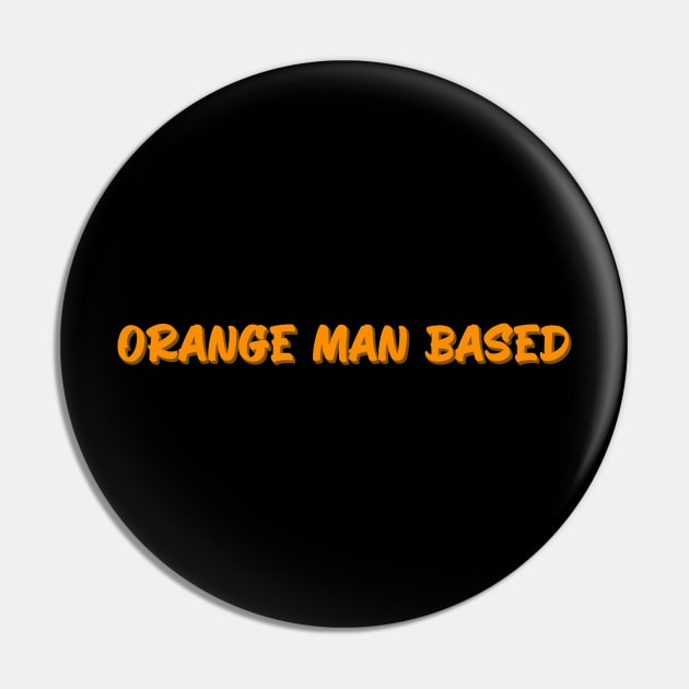 Orange Man Bad Pin by GreenGuyTeesStore