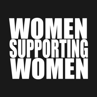 Women Supporting Women - Uplift Together T-Shirt