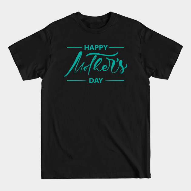 Discover Happy Mothers Day - Happy Mother Day - T-Shirt