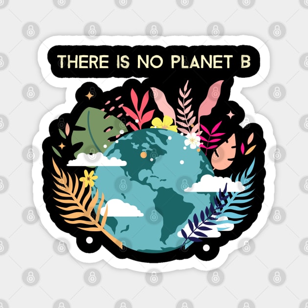 Environmental There is no planet b Earth Leaves Clouds Flowers Magnet by Inspire Enclave