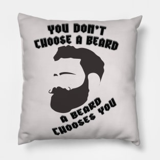 A Beard Chooses You Pillow