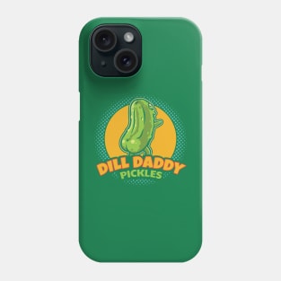 Dill Daddy Pickles Funny Pickle Lover Phone Case