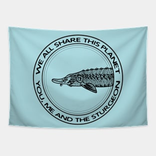 Sturgeon - We All Share This Planet - fish design Tapestry