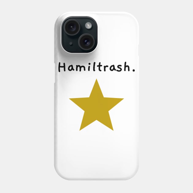 Hamiltrash Phone Case by JC's Fitness Co.