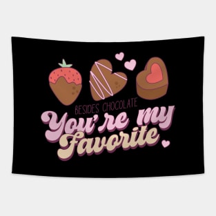 Besides Chocolate You're My Favorite Tapestry