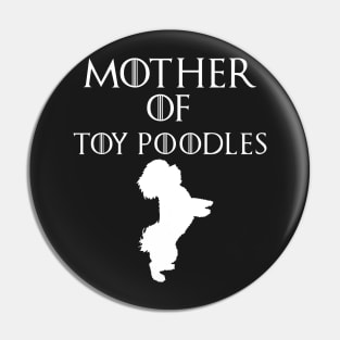 Mother Of  Toy poodles - mother day gift Pin