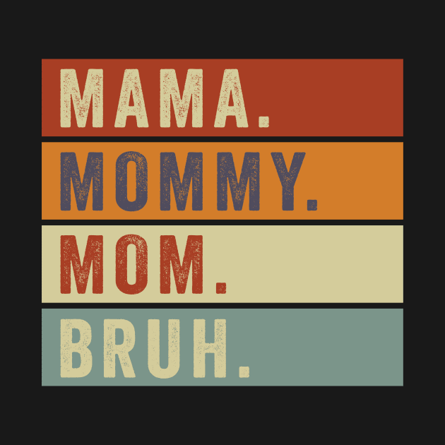 Mama Mommy Mom Bruh Vintage Mothers Day Funny by Magazine