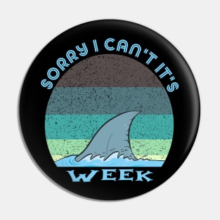 Vintage Sorry I Can't It's Week Pin