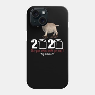 Goat 2020 The year when shit got real Phone Case