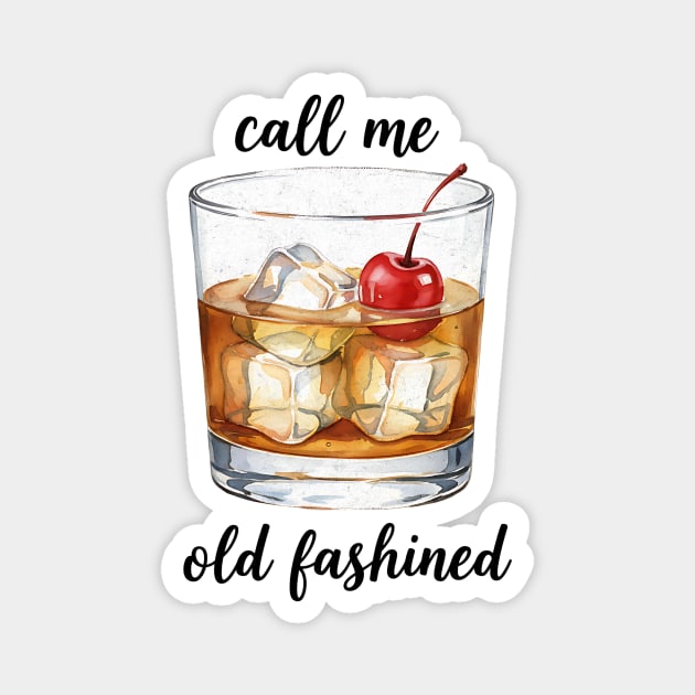 Call Me Old Fashioned Design Magnet by Designed By Marty