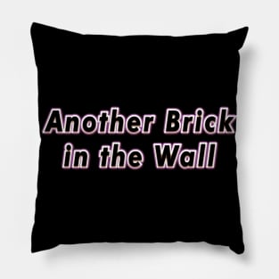 Another Brick in the Wall (PINK FLOYD) Pillow