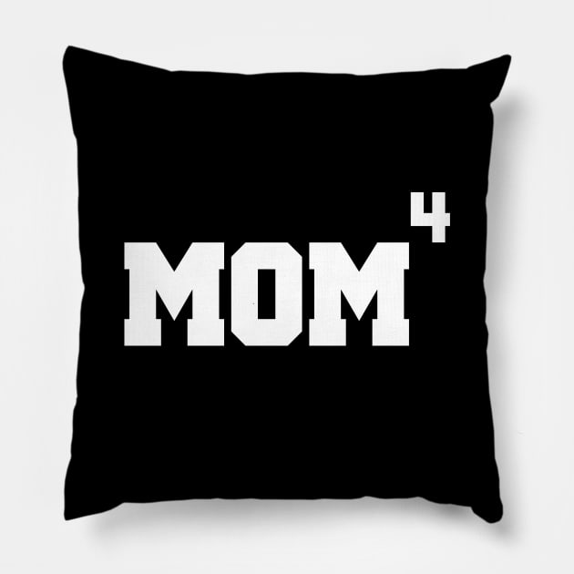 Mother to the 4th Power Mom of 4 Kids Funny Pillow by charlescheshire