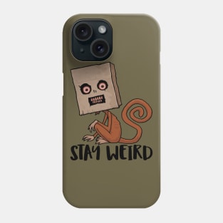 Stay Weird Sack Monkey Phone Case