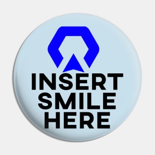 Insert Smile Here Pin