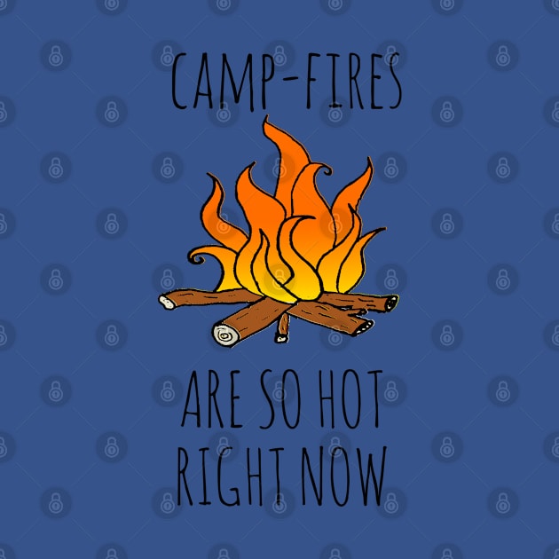 Camp-Fires are SO Hot Right Now by wanungara
