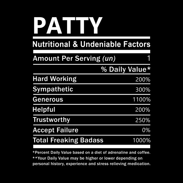 Patty Name T Shirt - Patty Nutritional and Undeniable Name Factors Gift Item Tee by nikitak4um