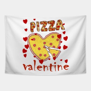 Pizza is my valentine Tapestry