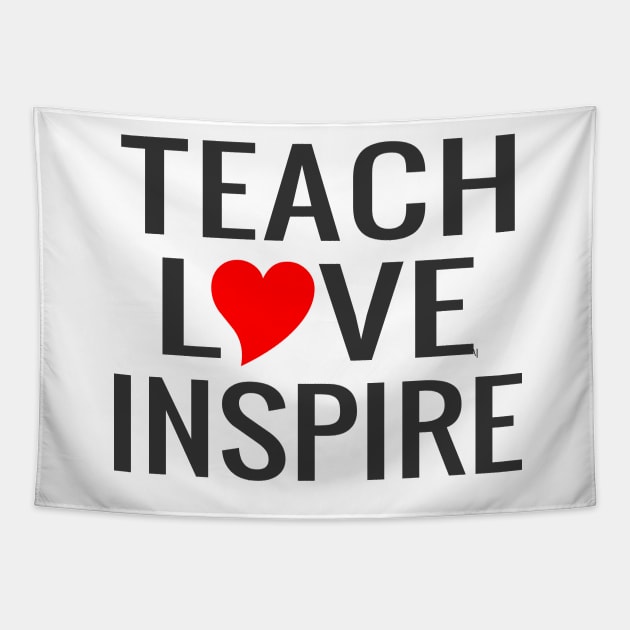 Teach Love Inspire Tapestry by Mas Design