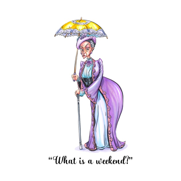 What is a Weekend? Quote - Dowager by obillwon