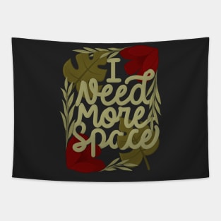 I need more space Tapestry