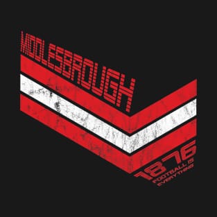 Football Is Everything - Middlesbrough F.C. 80s Retro T-Shirt