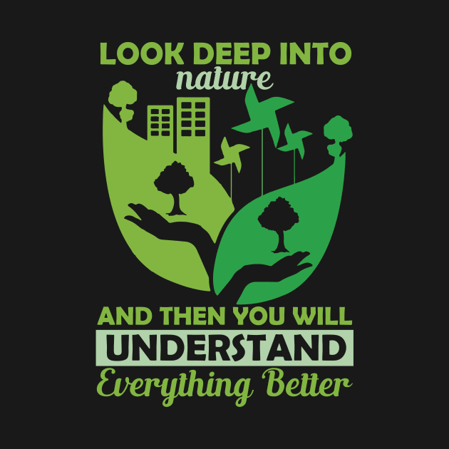 Look Deep Into Nature - Climate Change Environmental Protection Quote by MrPink017