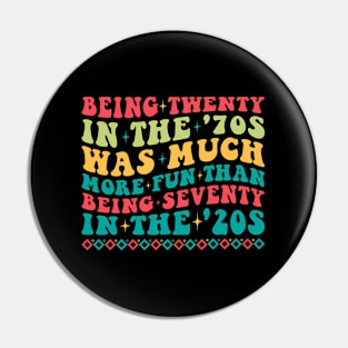 Being Twenty In The '70S Was Much More Than 70'S Pin