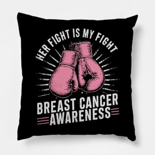 Her Fight Is My Fight Breast Cancer Awareness Design Pillow