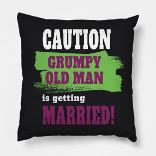 Caution! Grumpy old man is getting married Pillow