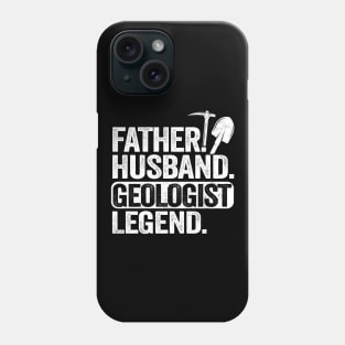 Father Husband Geology Legend Funny Geologist Phone Case