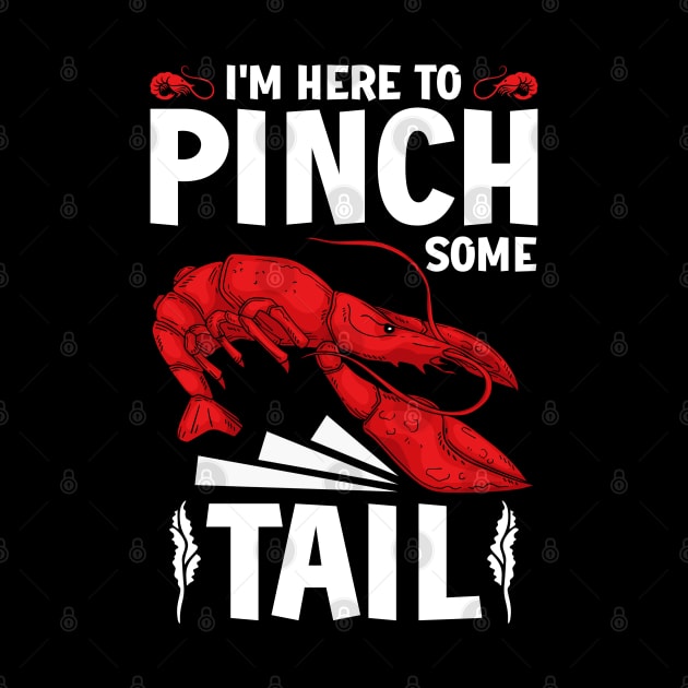 I'm Here To Pinch Some Tail, Humor Lobster Crawfish Boil by Benzii-shop 