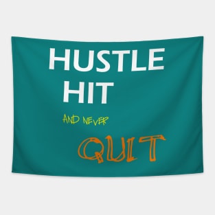 Hustle Hit and never quit Tapestry