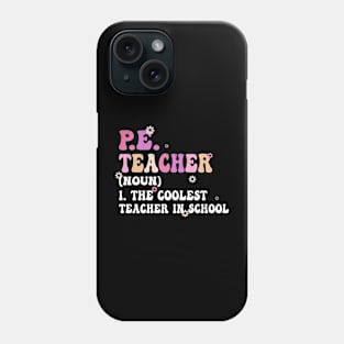 P.Ε. Teacher Noun The Coolest Teacher In School Phone Case