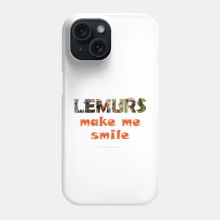 Lemurs make me smile - wildlife oil painting word art Phone Case